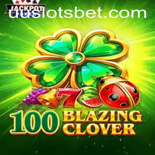 Exploring 100BlazingClover in the Realm of UU Slots