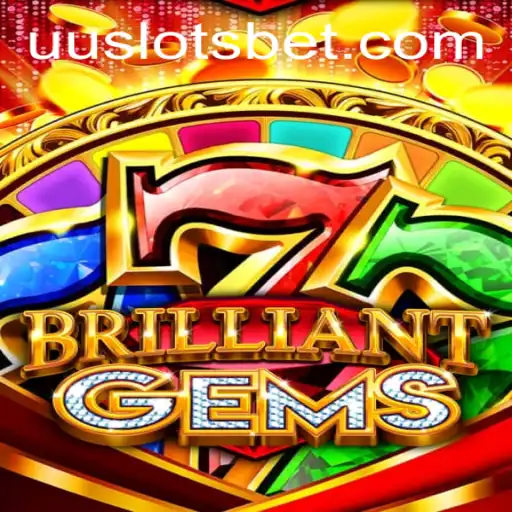 Exploring BrilliantGems: A Dazzling Adventure with UU Slots