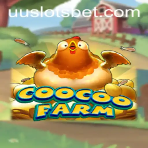 Discover the Exciting World of CooCooFarm and UU Slots