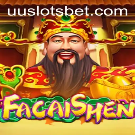 FaCaiShen: A Journey into the World of Prosperity through UU Slots