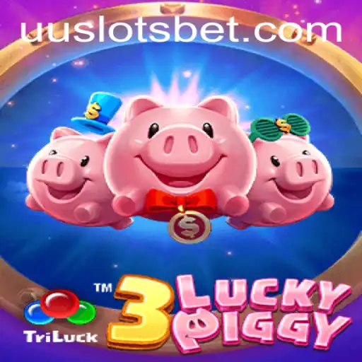Exploring 3LUCKYPIGGY: A Dive into UU Slots and Gaming Excitement
