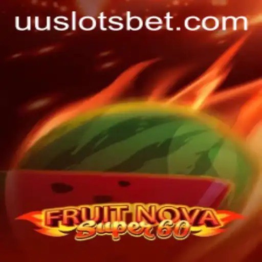 Discover the Thrilling World of FruitNovaSuper60: A Stellar Addition to UU Slots