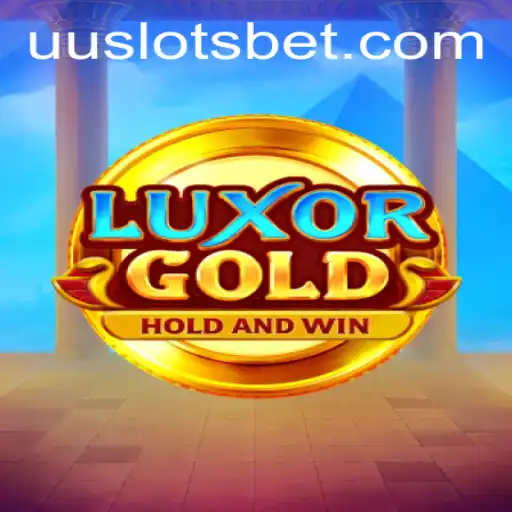 LuxorGold: Exploring the Thrills of UU Slots