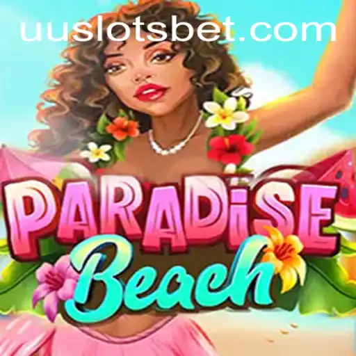 ParadiseBeach: Dive Into the Joyful Waves of UU Slots
